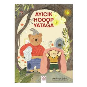 Ayıcık Hooop Yatağa 1001 Çiçek Kitaplar
