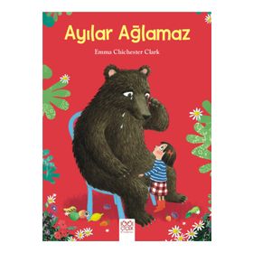 Ayılar Ağlamaz - Emma Chichester Clark