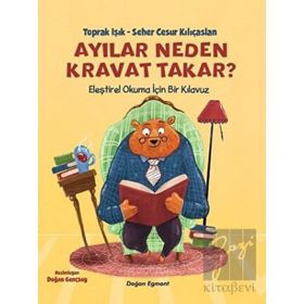 Ayılar Neden Kravat Takar? - Toprak Işık