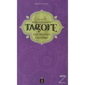 AYIN BITMEYEN ÇOCUKLUĞU - RABINDRANATH TAGORE