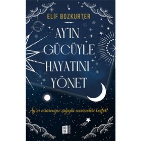 Ay'ın Gücüyle Hayatını Yönet - Elif Bozkurter