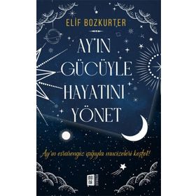 Ay'ın Gücüyle Hayatını Yönet - Elif Bozkurter