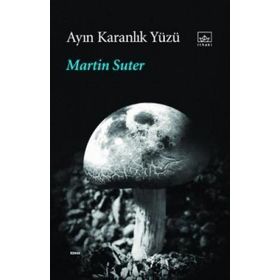 AYIN KARANLIK YÜZÜ - MARTIN SUTER