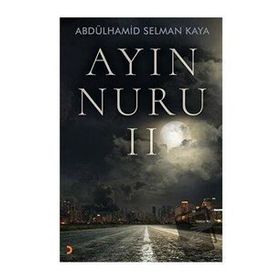 Ayın Nuru 2 - Abdülhamid Selman Kaya