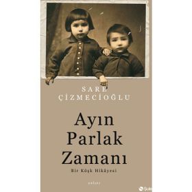 Ayın Parlak Zamanı - Sare Çizmecioğlu