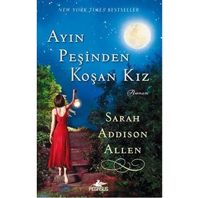 Ayın Peşinden Koşan Kız - Sarah Addison Allen