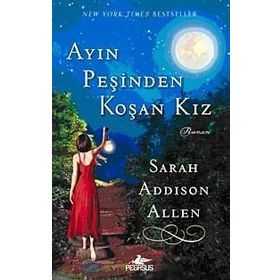 Ayın Peşinden Koşan Kız - Sarah Addison Allen