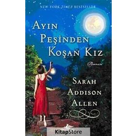 Ayın Peşinden Koşan Kız - Sarah Addison Allen