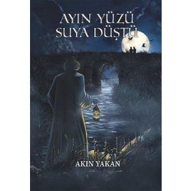 Ayın Yüzü Suya Düştü - Akın Yakan - Agora Kitaplığı