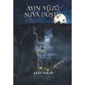 Ayın Yüzü Suya Düştü - Akın Yakan - Agora Kitaplığı