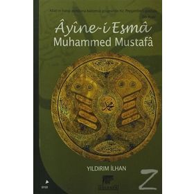Ayine-i Esma Muhammed Mustafa - Yıldırım İlhan
