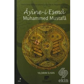 Ayine-i Esma Muhammed Mustafa - Yıldırım İlhan