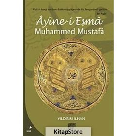 Ayine-i Esma Muhammed Mustafa - Yıldırım İlhan