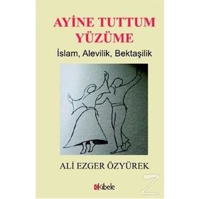 Ayine Tuttum Yüzüme - Ali Ezger Özyürek