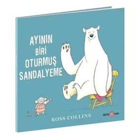 Ayının Biri Oturmuş Sandalyeme - Ross Collins - Beta Kids