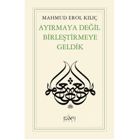 Ayırmaya Değil Birleştirmeye Geldik Sufi Kitap
