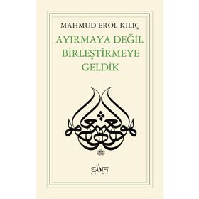 Ayırmaya Değil Birleştirmeye Geldik Sufi Kitap