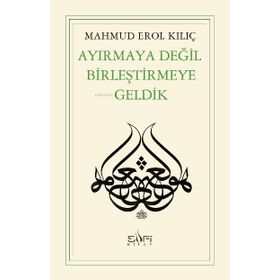 Ayırmaya Değil Birleştirmeye Geldik Sufi Kitap