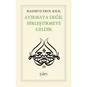 Ayırmaya Değil Birleştirmeye Geldik Sufi Kitap