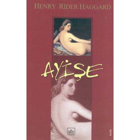 AYİŞE - HENRI RIDER HAGGARD