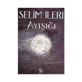 AYIŞIĞI - SELIM İLERİ