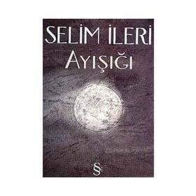 AYIŞIĞI - SELIM İLERİ
