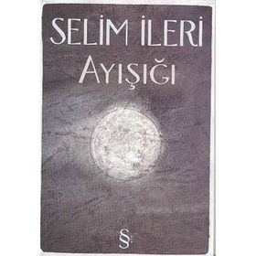 AYIŞIĞI - SELIM İLERİ