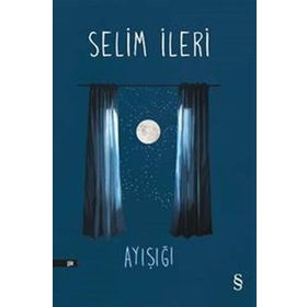 AYIŞIĞI - SELIM İLERİ