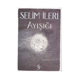 AYIŞIĞI - SELIM İLERİ