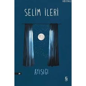 AYIŞIĞI - SELIM İLERİ