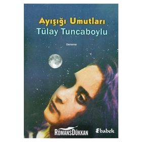 Ayışığı Umutları - Tülay Tuncaboylu
