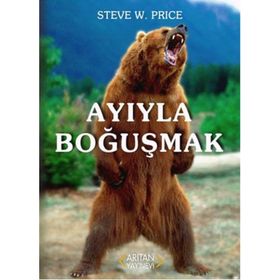 Ayıyla Boğuşmak - Steve W. Price