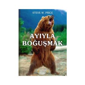 Ayıyla Boğuşmak - Steve W. Price