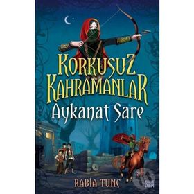 Aykanat Sare Korkusuz Kahramanlar Rabia Tunç Carpe Diem Kitapları