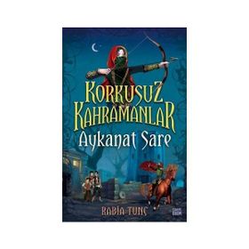 Aykanat Sare Korkusuz Kahramanlar Rabia Tunç Carpe Diem Kitapları