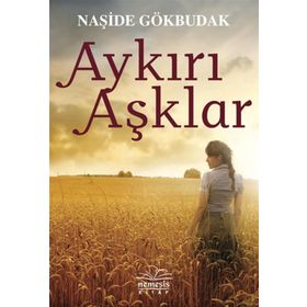 AYKIRI AŞKLAR - NAŞIDE GÖKBUDAK