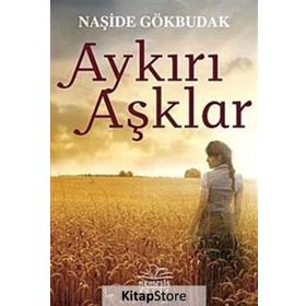 AYKIRI AŞKLAR - NAŞIDE GÖKBUDAK