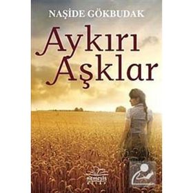 AYKIRI AŞKLAR - NAŞIDE GÖKBUDAK