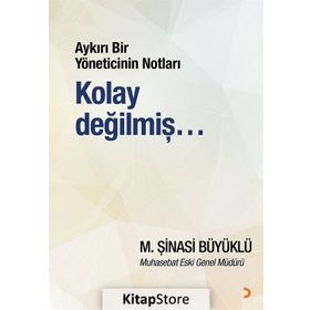 Aykırı Bir Yöneticinin Notları - M. Şinasi Büyüklü