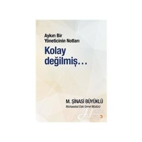 Aykırı Bir Yöneticinin Notları - M. Şinasi Büyüklü