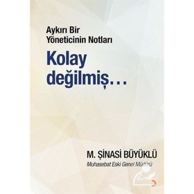 Aykırı Bir Yöneticinin Notları - M. Şinasi Büyüklü