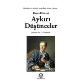AYKIRI DÜŞÜNCELER - DENIS DIDEROT