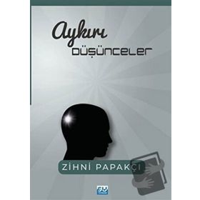 Aykırı Düşünceler - Zihni Papakçı