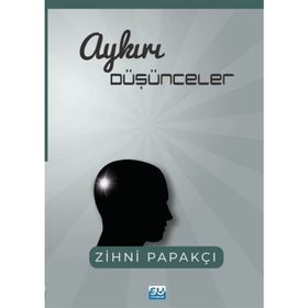 Aykırı Düşünceler - Zihni Papakçı