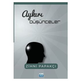 Aykırı Düşünceler - Zihni Papakçı