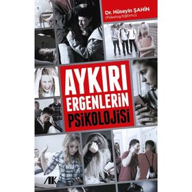 Aykırı Ergenlerin Psikolojisi - Hüseyin Şahin