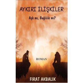 Aykırı İlişkiler - Fırat Akbalık