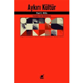 Aykırı Kültür - Paul E. Willis