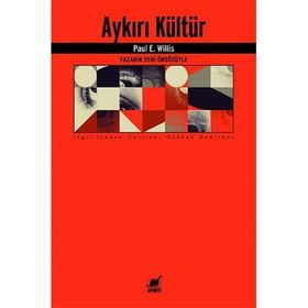 Aykırı Kültür - Paul E. Willis