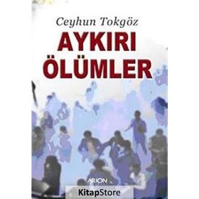AYKIRI ÖLÜMLER - CEYHUN TOKGÖZ